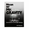 Aasgaard Company Mean Ol' Mr. Gravity: Conversations On Strength Training